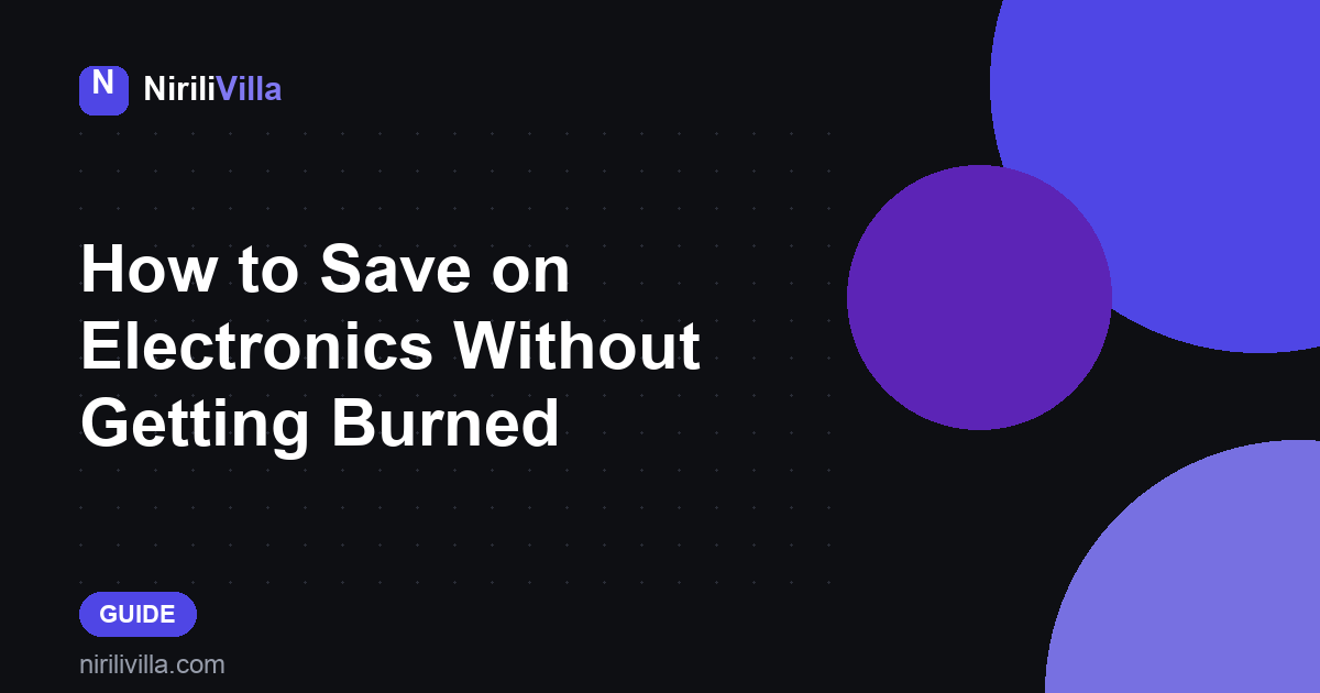 How to Save on Electronics Without Getting Burned